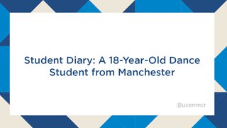 Student Diary: An 18-year-old Dance student from Manchester