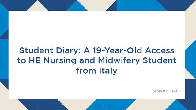 Title - Student Diary: A 19-year-old Access to HE Nursing and Midwifery from Italy